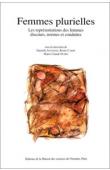  JONCKERS Danielle, CARRE Renée, DUPRE Marie-Claude, (sous la direction de) - Femmes plurielles: les représentations des femmes. Discours, normes et conduites