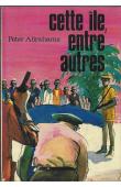  ABRAHAMS Peter - Cette île entre autres