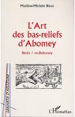 BITON Marlène-Michèle - L'art des bas-reliefs d'Abomey - Bénin / ex-Dahomey