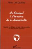  COULIBALY Abdou Latif - Le Sénégal à l'épreuve de la démocratie. Enquête sur 50 ans de lutte et de complots au sein de l'élite socialiste