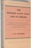  NEWBURY C.W. - The Western Slave Coast and its Rulers. European Trade and Administration among the Yoruba and Adja-Speaking People of South Western Nigeria, Southern Dahomey and Togo