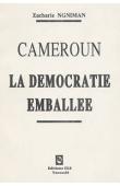  NGNIMAN Zacharie - Cameroun: la démocratie emballée