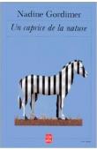  GORDIMER Nadine - Un caprice de la nature