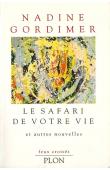  GORDIMER Nadine - Le safari de votre vie et autres nouvelles