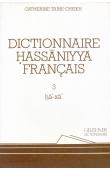 TAINE-CHEIKH Catherine - Dictionnaire hassaniyya-français: dialecte arabe de Mauritanie; 3 : Hâ-xâ