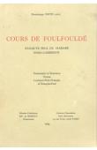 Cours de foulfouldé. Dialecte peul du Diamaré. Nord Cameroun. Grammaire et Exercices. Textes. Lexiques Peul-Français et Français-Peul