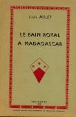  MOLET Louis - Le bain royal à Madagascar. Explication de la fête malgache du Fandroana par la coutume disparue de la manducation des morts