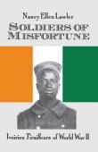  LAWLER Nancy - Soldiers of Misfortune: Ivoirien Tirailleurs of World War II