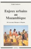  LACHARTRE Brigitte - Enjeux urbains au Mozambique. De Lourenço Marques à Maputo