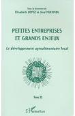  LOPEZ Elisabeth, MUCHNIK José, (sous la direction de) -  Petites entreprises et grands enjeux. Le développement agroalimentaire local. Tome I