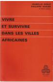  DEBLE Isabelle, HUGON Philippe, (sous la direction de) - Vivre et survivre dans les villes africaines