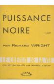  WRIGHT Richard - Puissance noire. Récit