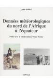  DUBIEF Jean, BÜCHER Alain - Données météorologiques du nord de l'Afrique à l'Equateur