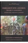  DUPRE Marie-Claude (sous la direction de) - Familiarité avec les Dieux. Transe et possession (Afrique noire, Madagascar, la Réunion)