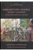  DUPRE Marie-Claude (sous la direction de) - Familiarité avec les Dieux. Transe et possession (Afrique noire, Madagascar, la Réunion)