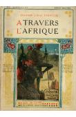 BARATIER, (Lieutenant-colonel) - A travers l'Afrique