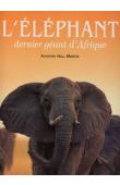  HALL-MARTIN Anthony - L'éléphant, dernier géant d'Afrique