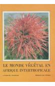  MARCHE-MARCHAD J. - Le monde végétal en Afrique intertropicale