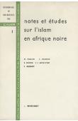  CHAILLEY M., BOURLON A., BICHON B., AMON D'ABY F. J., et al. - Notes et études sur l'islam en Afrique noire
