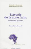  BEN HAMMOUDA Hakim, KASSE Moustapha (éditeurs) - L'avenir de la zone Franc. Perspectives africaines