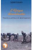  GOSSELIN Gabriel - L'Afrique désanchantée. 2. Théorie et politique du développement