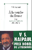  NAIPAUL Vidiadhar Surajprasad - A la courbe du fleuve