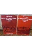  KIPRE Pierre - Villes de Côte d'Ivoire 1893-1940. Tome I: Fondation des villes coloniales en Côte d'Ivoire - Tome II: Economie et société urbaine