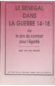  THIAM Iba Der - Le Sénégal dans la guerre 14-18 ou le prix du combat pour l'égalité