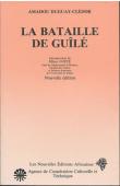  DUGUAY-CLEDOR Amadou - La bataille de Guîlé (suivi de: De Faidherbe à Coppolani ou les Gandiols-Gandiols au service de la France)