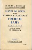  REIBELL Général Emile - L'épopée saharienne. Carnet de route de la mission saharienne Foureau-Lamy. (1898-1900)