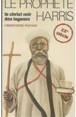  WONDJI Christophe - Le prophète Harris. Le Christ noir des lagunes