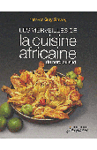  BEN YAHMED Danielle (sous la direction de) - Les merveilles de la cuisine africaine - Du Nord au Sud (ed. 2011)