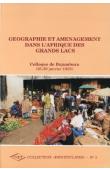  Collectif - Géographie et aménagement dans l'Afrique des Grands Lacs. Colloque de Bujumbura, 25-29 janv. 1988