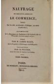  RILEY James - Naufrage du brigantin américain Le Commerce, perdu sur la côte occidentale d'Afrique au mois d'août 1815 accompagné de la description de Tombuctoo et de la grande ville de Wassanah inconnue jusqu'à ce jour par M _____