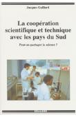  GAILLARD Jacques - La coopération scientifique et technique avec les pays du Sud. Peut-on partager la science ?