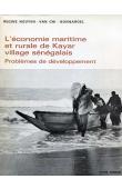 NGUYEN VAN CHI-BONNARDEL Régine - L'économie maritime et rurale de Kayar, village sénégalais. Problèmes de développement - Jaquette