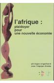  ENGELHARD Philippe et l'équipe d'ENDA - L'Afrique: plaidoyer pour une nouvelle économie