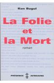  KEN BUGUL - La folie et la mort
