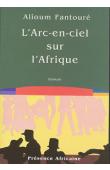  FANTOURE Alioum - Le Livre des Cités du Termite Tome 4: L'arc en ciel sur l'Afrique