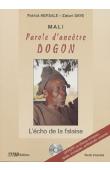  KERSALE Patrick, SAYE Zakari - Mali. Parole d'ancêtre dogon. L'écho de la falaise