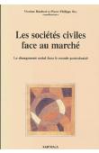  HAUBERT Maxime, REY Pierre-Philippe (coordinateurs) - Les sociétés civiles face au marché. Le changement social dans le monde post-colonial