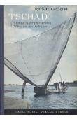 GARDI René - Tschad. Erlebnisse in der unberührten Wildnis um den Tschadsee