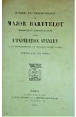  BARTTELOT Walter George (publiés par) - Journal et correspondance du major Edmund Musgrave Barttelot commandant l'arrière-colonne dans l'expédition Stanley à la recherche d'Emin Pacha