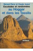  PIERRE Bernard, AULARD Claude - Escalades et randonnées au Hoggar et dans les Tassilis