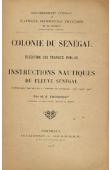  FROMAGET E. - Colonie du Sénégal - Direction des Travaux Publics - Instructions nautiques du Fleuve Sénégal d'après les travaux de la mission de balisage 1906-1907-1908