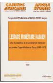  KABUYA KALALA François, MATATA PONYO Mapon - L'espace monétaire kasaien. Crise de légitimité et de souveraineté monétaire en période d'hyperinflation au Congo (1993-1997)