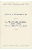  BANTJE Han, GANSEMANS Jos - Kaonde song and ritual / La musique et son rôle dans la vie sociale et rituelle Luba