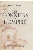  MARAN René - Les pionniers de l'Empire