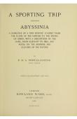  POWELL-COTTON P.H.G. - A Sporting Trip through Abyssinia. A Narrative of a nine month's Journey from the Plains of the Hawash to the Snows of Siemen, with a Description of the Game from Elephant to Ibex and Notes on the Manners and Customs of the Natives