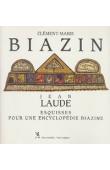 BIAZIN Clément-Marie, LAUDE Jean - Clément-Marie Biazin avec  Esquisses pour une encyclopédie biazine